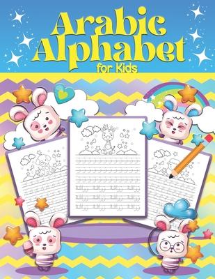 Arabic Alphabet for kids: learn Arabic letter writing books for kids, reading for beginners, Tracing the alphabet for toddlers.