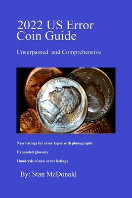 2022 US Error Coin Guide: Unsurpassed and Comprehensive