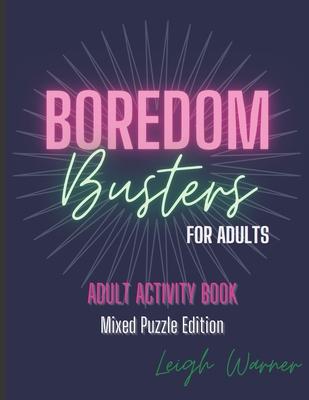 Boredom Busters for Adults - Adult Activity Book Mixed Puzzle Edition