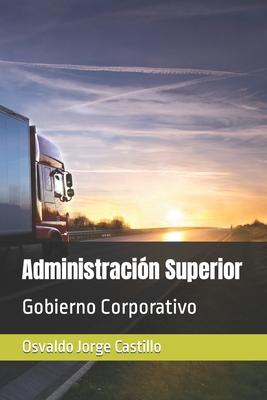 Administracin Superior: Gobierno Corporativo