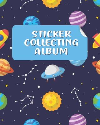 Sticker Collecting Album: Sticker Collection Book & Blank Sticker Collecting Album for Kids, Children, Boys & Girls on their Own Sticker Activit