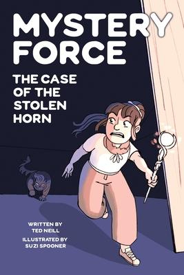 The Case of the Stolen Horn: Mystery Force Book Two