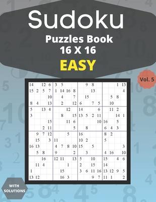 Sudoku easy Puzzles 16 X 16 - volume 5: 100 easy Sudoku 16 X 16 Puzzles book for adults with Solutions - Large Print - One Puzzle Per Page (Volume 5)