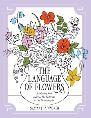 The Language of Flowers: A coloring book guide to the Victorian art of Floriography Subscription