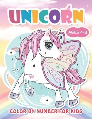 Unicorn Color by Numbers for Kids Ages 4-8: Beautiful Butterfly Unicorn Coloring Book for Kids and Educational Activity Books for Kids (Unicorns Color