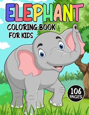 Elephant Coloring Book for Kids: Over 50 Fun Coloring and Activity Pages with Cute Elephant, Baby Elephant, Jungle Scenes and More! for Kids, Toddlers