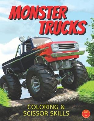 MONSTER TRUCKS Coloring & Scissor Skills: The Ultimate Monster Truck Coloring And Scissor Skills Activity Book For Kids Ages 4, 5, 6, 7, 8+ Subscription