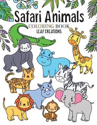 Safari Animals Coloring Book: A Coloring Book for Kids Featuring Cute and Fun Safari Animals