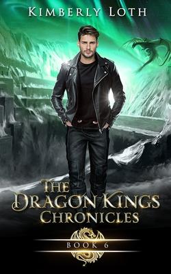 The Dragon Kings Chronicles: Book 6