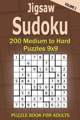 Jigsaw Sudoku Puzzle Book for Adults: 200 Medium to Hard Puzzles 9x9 (Volume 2)