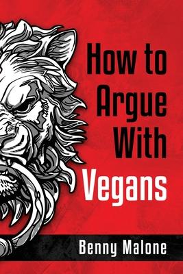 How To Argue With Vegans