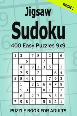 Jigsaw Sudoku Puzzle Book for Adults: 400 Easy Puzzles 9x9 (Volume 1)