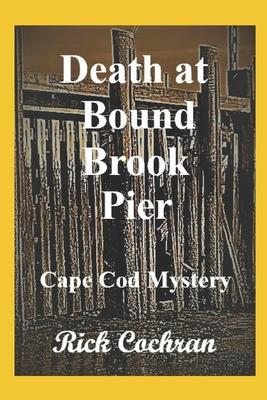 Death at Bound Brook Pier: Cape Cod Mystery