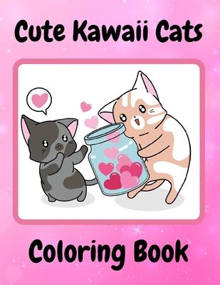 Cute Kawaii Cats Coloring Book: Sweet Chibi Cats Coloring Book for Kids & Cat Lovers