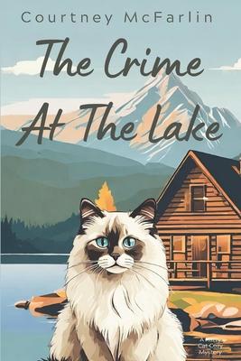 The Crime at the Lake: A Razzy Cat Cozy Mystery Series #3