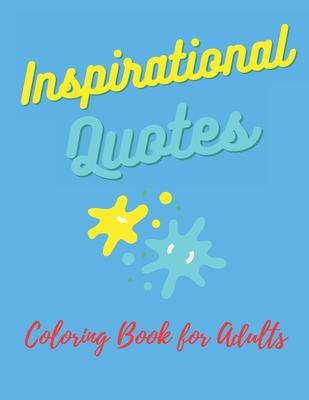 Easy Coloring Book for Adults Inspirational Quotes: : Simple Large Print Coloring Pages with Positive and Good Vibes Inspirational Quotes. Anti stress