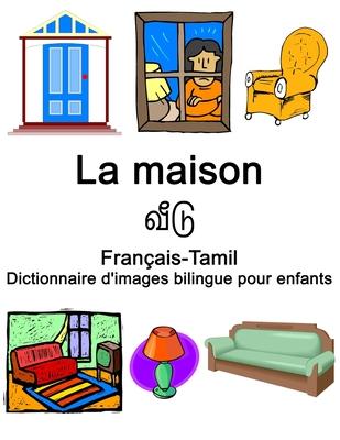 Franais-Tamil La maison / &#2997;&#3008;&#2975;&#3009; Dictionnaire d'images bilingue pour enfants