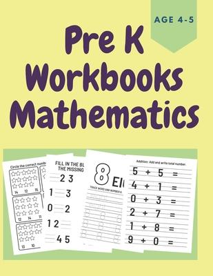 PreK Workbooks Age 4-5 Mathematics: Homeschool Math Workbook for Toddlers