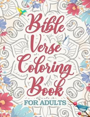 Bible Verse Coloring Book for Adults: Inspirational Scripture Verses Coloring Book to Dive Deeper into God's Words while You Enjoy Coloring