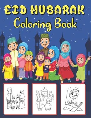 Eid Mubarak Coloring Book: 42 Islamic coloring pages for kids to celebrate Eid Al-Fitr . the perfect gift for Eid .