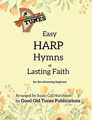 Easy Harp Hymns of Lasting Faith: for the advancing beginner