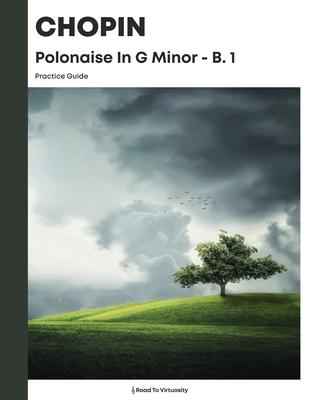 Chopin Polonaise In G Minor B.1 Practice Guide