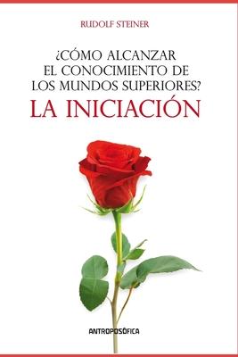 Cmo alcanzar el conocimiento de los mundos superiores?: La iniciacin Subscription