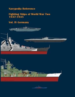 Fighting ships of World War Two 1937 - 1945. Volume IV. Germany.