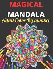 Magical Mandala Adult Color By Number: An Adults Features Floral Mandalas, Geometric Patterns Color By Number Swirls, Wreath, For Stress Relief And Re Subscription