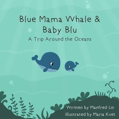 Blue Mama Whale & Baby Blu - A Trip Around the Oceans