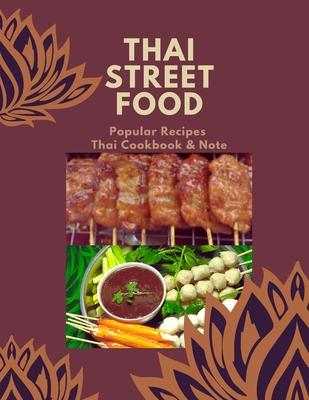 Thai Street Food & Night Marker: Thailand Street Food Builds Occupation, Bestselling Menu for Takeaway Popular Recipes, Easy to Make or Cook with Your