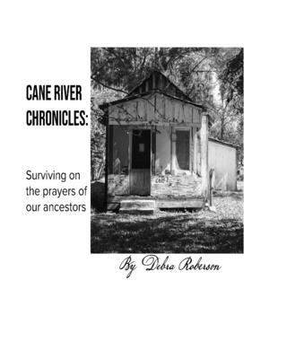 Cane River Chronicles: Surviving on the prayers of our ancestors