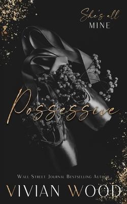 Possessive: A Hate To Love Dark Romance