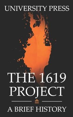 The 1619 Project Book: A Brief History of The 1619 Project