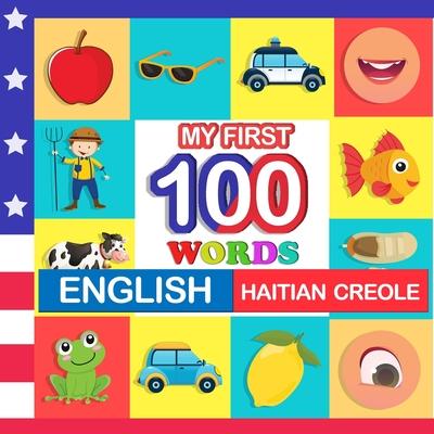 my first 100 words English-Haitian creole: Learn Haitian creole for kids aged 2-7