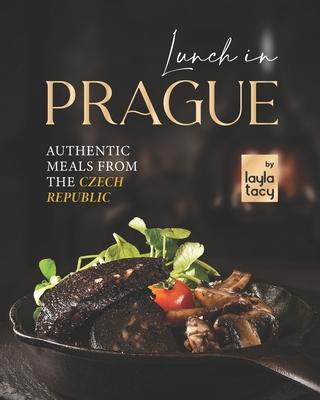 Lunch in Prague: Authentic Meals from the Czech Republic