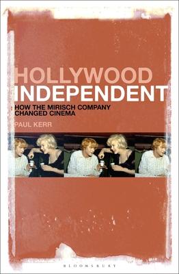 Hollywood Independent: How the Mirisch Company Changed Cinema