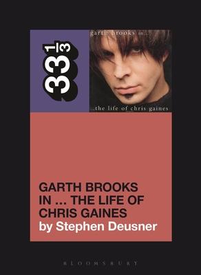 Garth Brooks In... the Life of Chris Gaines