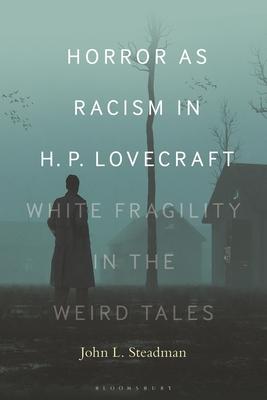 Horror as Racism in H. P. Lovecraft: White Fragility in the Weird Tales