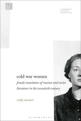Cold War Women: Female Translators of Russian and Soviet Literature in the Twentieth Century Subscription