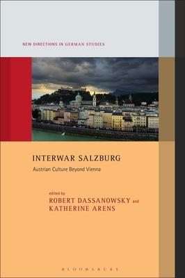 Interwar Salzburg: Austrian Culture Beyond Vienna