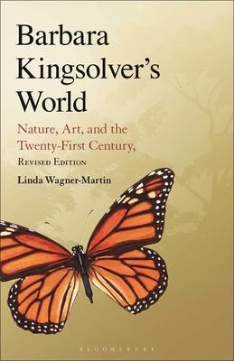 Barbara Kingsolver's World: Nature, Art, and the Twenty-First Century, Revised Edition