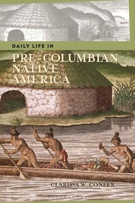 Daily Life in Pre-Columbian Native America