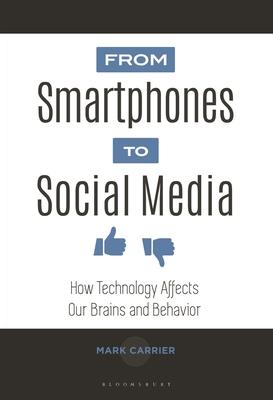 From Smartphones to Social Media: How Technology Affects Our Brains and Behavior