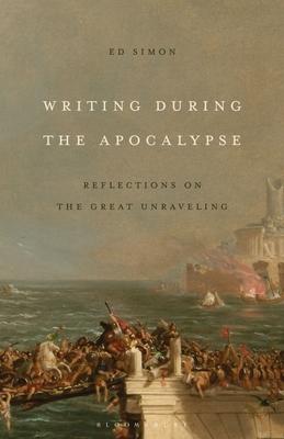Writing During the Apocalypse: Reflections on the Great Unraveling Subscription