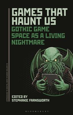 Games That Haunt Us: Gothic Game Space as a Living Nightmare Subscription