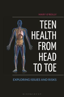 Teen Health from Head to Toe: Exploring Issues and Risks