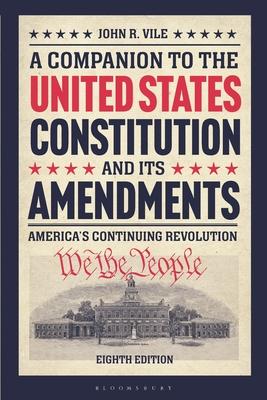 A Companion to the United States Constitution and Its Amendments: America's Continuing Revolution Subscription