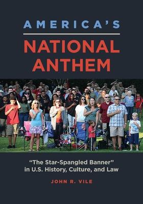 America's National Anthem: The Star-Spangled Banner in U.S. History, Culture, and Law Subscription