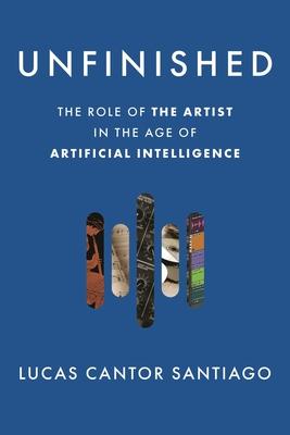 Unfinished: The Role of the Artist in the Age of Artificial Intelligence Subscription